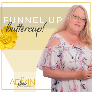 Read more about the article Sales Funnels – Funnel up buttercup!